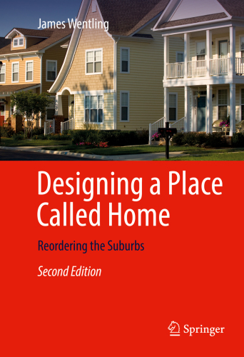 Designing a Place Called Home: Reordering the Suburbs