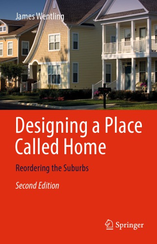 Designing a Place Called Home: Reordering the Suburbs