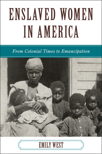 Enslaved women in America: from colonial times to Emancipation