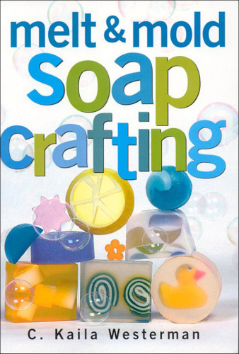Melt and Mold Soap Crafting