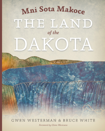 Mni sota makoce: the land of the Dakota