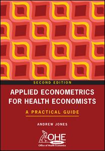 Applied Econometrics for Health Economists: A Practical Guide