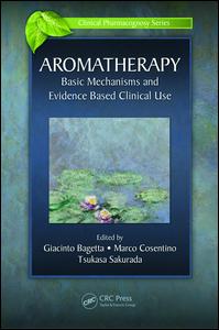 Aromatherapy: Basic Mechanisms and Evidence Based Clinical Use