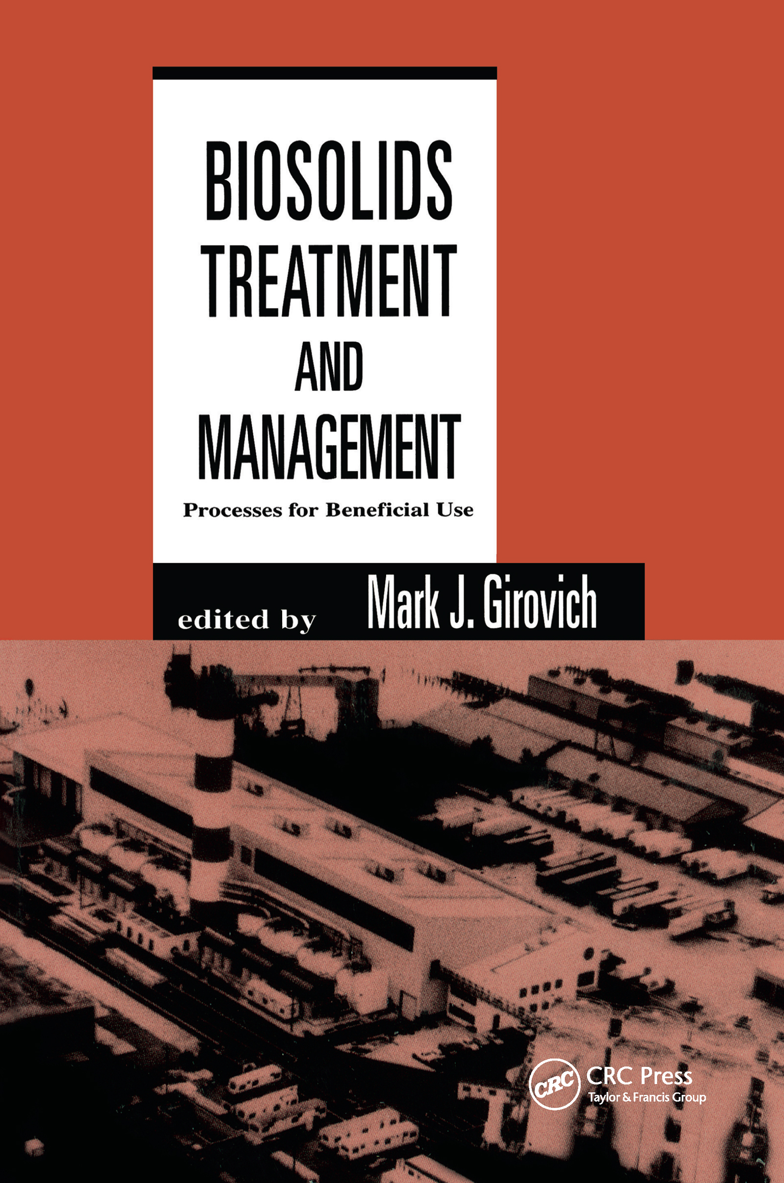 Biosolids Treatment and Management: Processes for Beneficial Use