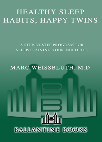 Healthy sleep habits, happy twins: a step-by-step program for sleep-training your multiples
