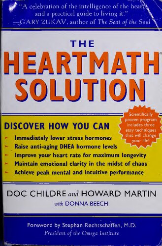 The HeartMath Solution: The Institute of HeartMath's Revolutionary Program for Engaging the Power of the Heart's Intelligence