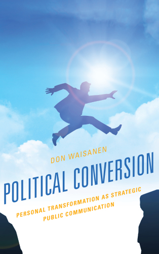 Political conversion: personal transformation as strategic public communication
