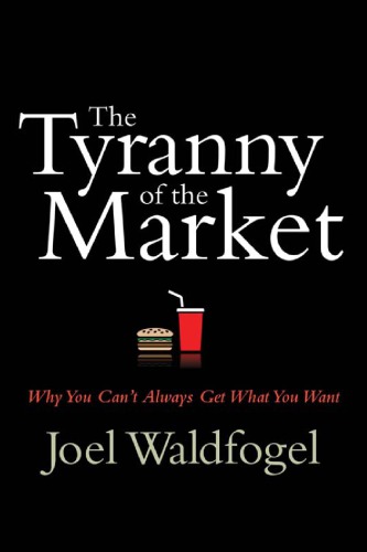 The tyranny of the market: why you can't always get what you want