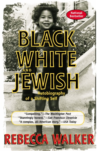 Black, white, and Jewish: autobiography of a shifting self