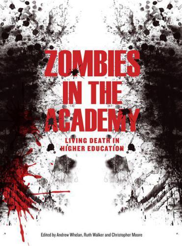 Zombies in the academy: living death in higher education