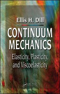 Continuum Mechanics: Elasticity, Plasticity, Viscoelasticity
