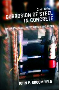 Corrosion of Steel in Concrete: Understanding, Investigation and Repair, Second Edition