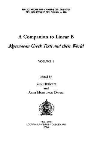 A Companion to Linear B: Mycenaean Greek Texts and their World