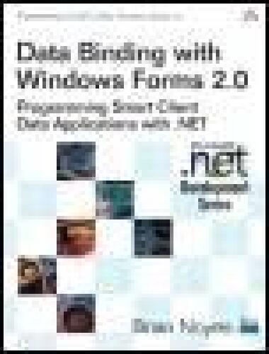 Data Binding with Windows Forms 2.0: Programming Smart Client Data Applications with .NET