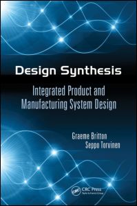Design Synthesis: Integrated Product and Manufacturing System Design