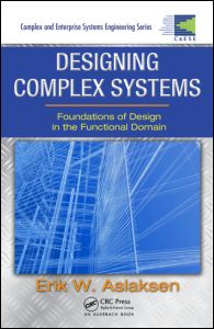 Designing Complex Systems: Foundations of Design in the Functional Domain