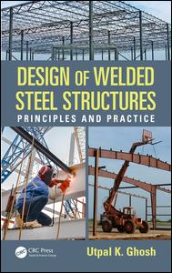 Design of Welded Steel Structures: Principles and Practice