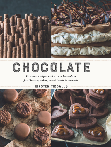 Chocolate: luscious recipes and expert know-how for biscuits, cakes, sweet treats and desserts