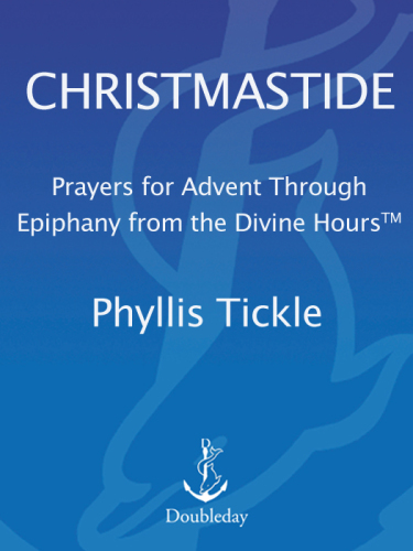 Christmastide: prayers for advent through epiphany from the divine hours