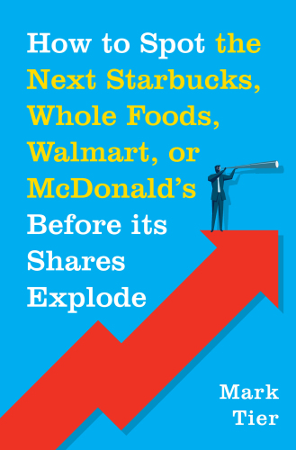 How to Spot the Next Starbucks, Whole Foods, Walmart, or McDonald's BEFORE Its Shares Explode