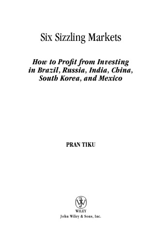 Six Sizzling Markets: How to Profit from Investing in Brazil, Russia, India