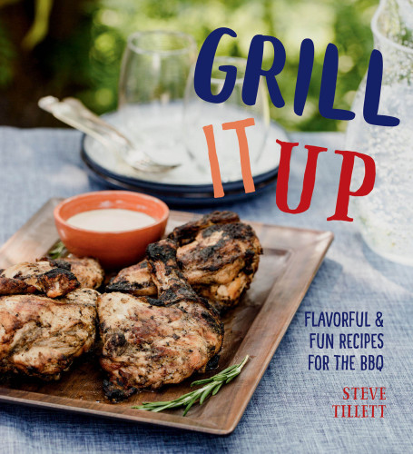 Grill it up: flavorful & fun recipes for the BBQ