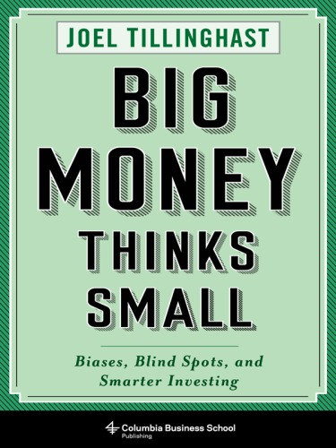 Big money thinks small biases, blind spots, and smarter investing