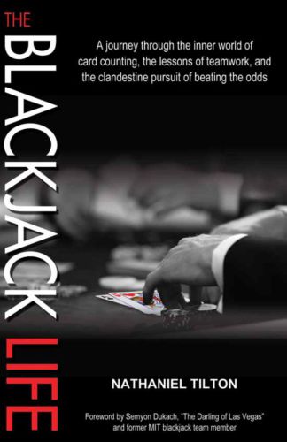 The blackjack life: a journey through the inner world of card counting, the lessons of teamwork, and the clandestine pursuit of beating the odds