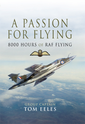 Passion For Flying;8,000 Hours Of Raf Flying
