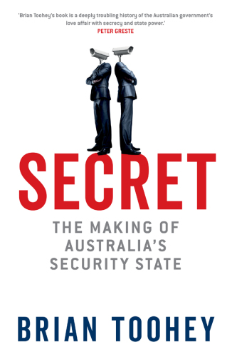 Secret: the making of Australia's security state