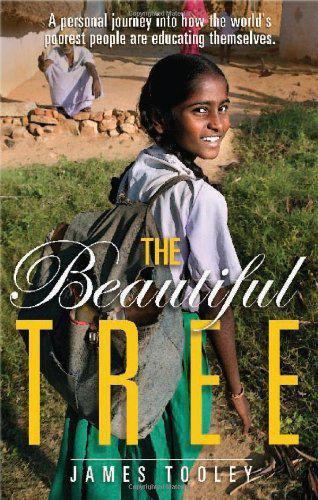 The Beautiful Tree: A Personal Journey Into How the World's Poorest People Are Educating Themselves