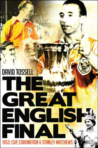 The great English final 1953: cup, coronation & Stanley Matthews