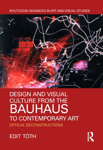 Design and visual culture from the bauhaus to contemporary art: optical deconstructions