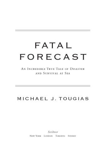 Fatal forecast: an incredible true tale of disaster and survival at sea