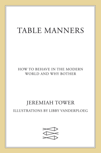 Table manners how to behave in the modern world and why bother