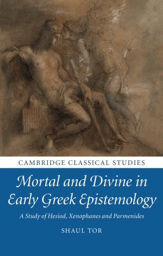Mortal and divine in early greek epistemology: a study of Hesiod, Xenophenes and Parmenides