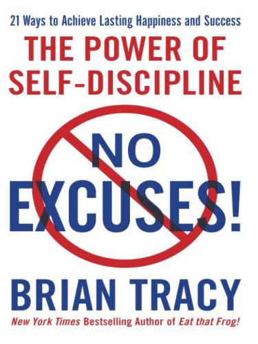 No Excuses!: The Power of Self-Discipline