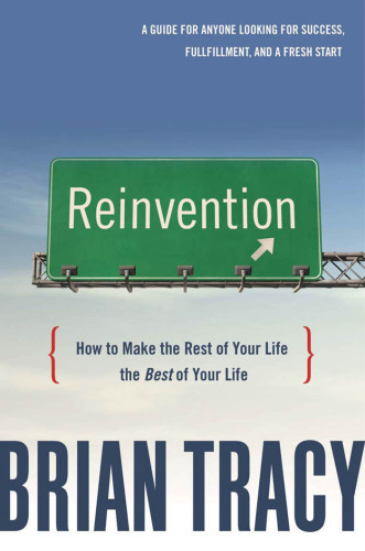 Reinvention: how to make the rest of your life the best of your life