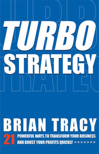 TurboStrategy – 21 Powerful Ways to Transform Your Business and Boost Your Profits Quickly