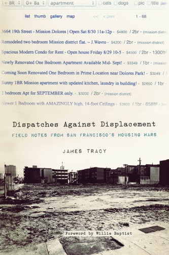 Dispatches against displacement: field notes from San Francisco's housing wars
