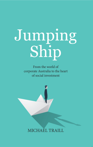Jumping ship: from the world of corporate Australia to the heart of social investment