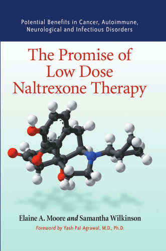 The Promise Of Low Dose Naltrexone Therapy: Potential Benefits in Cancer, Autoimmune, Neurological and Infectious Disorders