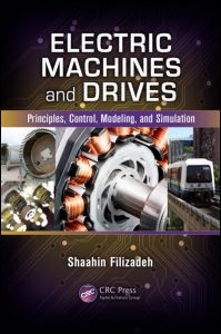 Electric Machines and Drives: Principles, Control, Modeling, and Simulation