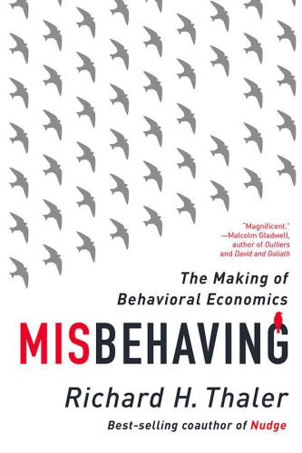 Misbehaving the making of behavioral economics