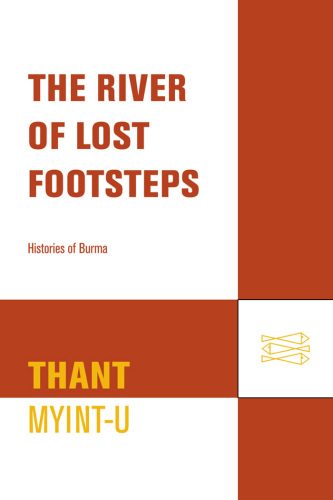 The river of lost footsteps: histories of Burma