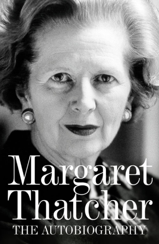 Margaret Thatcher: the autobiography