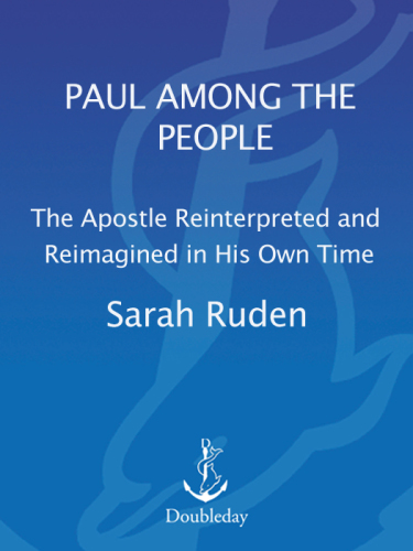Paul among the people: the Apostle reinterpreted and reimagined in his own time
