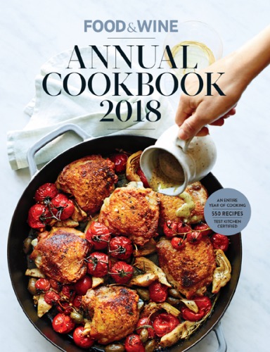 Food & wine annual cookbook 2018: an entire year of cooking