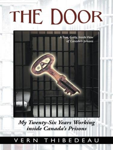 The Door: my twenty-six years working inside canadas prisons