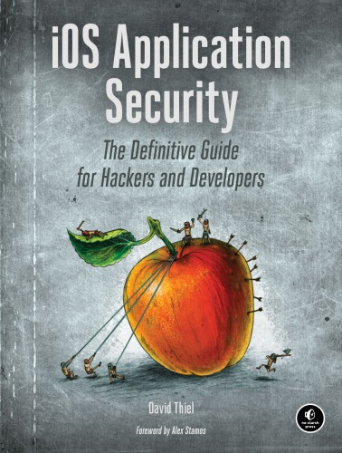 iOS application security: the definitive guide for hackers and developers